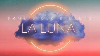 KAHLIS 030 & LUCIC - LA LUNA