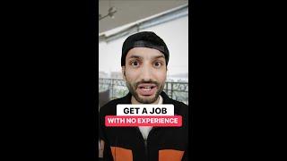 Get A Job With No Experience