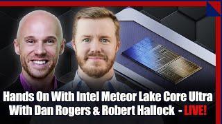 Exclusive First Look! Intel Meteor Lake Core Ultra With Dan Rogers And Robert Hallock