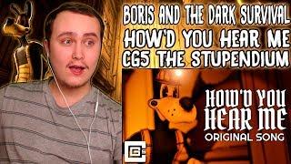 BENDY SONG ▶ "How'd You Hear Me" [Boris and the Dark Survival]The Stupendium) | CG5 | Reaction