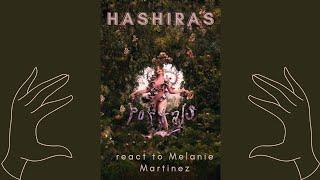 Hashiras react to Melanie Martinez || Part 03/03