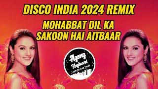 DISCO REMIX INDIA 2024 MOHABBAT DIL KA SAKOON HAI AITBAAR ( DIL HAI TUMHARA SONGS )