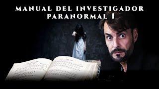 MANUAL DEL INVESTIGADOR PARANORMAL / 1.