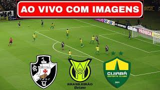 VASCO X CUIABÁ AO VIVO COM IMAGENS | BRASILEIRÃO 2024 | ASSISTIR JOGO AO VIVO COM IMAGEM