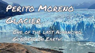 Perito Moreno Glacier – Witness One of the Last Advancing Glaciers on Earth!