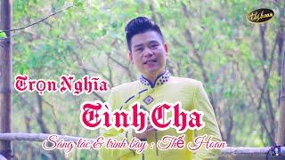 TRỌN NGHĨA TÌNH CHA || HÁT CHÈO VỀ CHA HAY NHẤT NGHỆ SĨ THẾ HOAN