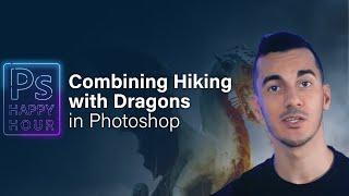 Photoshop Art Challenge: Dragons & Hiking | Ps Happy Hour | Adobe ​