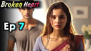 Broken Heart Episode 7 | Rajveer X Iti | Love Story Romantic Audiobook Series