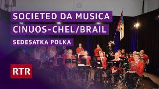 Societed da musica Cinuos-chel/Brail I Sedesatka Polka I Registraziuns Zernez 2023 I RTR Musica