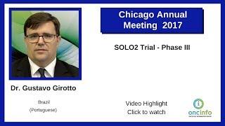 SOLO2 Trial - Phase III - Dr. Gustavo Girotto