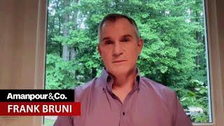 Frank Bruni on Trump, Weaponizing American Pessimism & “The Age of Grievance” | Amanpour and Company