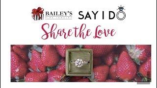 Bailey's Fine Jewelry "Share the Love" Campaign