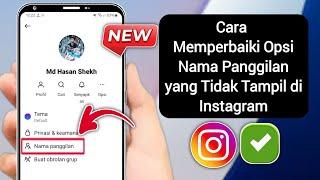 Cara Memperbaiki Opsi Nama Panggilan Tidak Tampil di Instagram