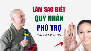 Làm sao biết QUÝ NHÂN PHÙ TRỢ - Thầy Thích Pháp Hòa