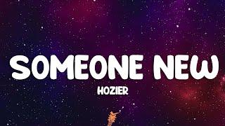 Hozier - Someone New (Lyrics)