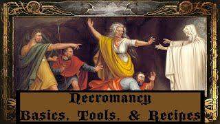 Necromancy Basics, Tools, and Recipes - Class One of the Necromancy Series