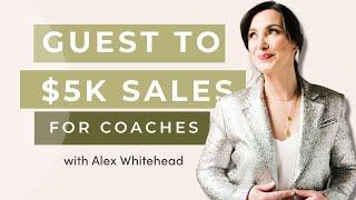 Guest Training to 5-Figure Sales - Super Simple Coaching Funnel with Alex Whitehead