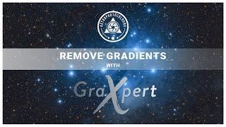 Graxpert - remove gradients from deep-sky images fast, easy and for free! English Tutorial