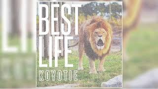 KOYOTIE - Best Life (Official Audio)