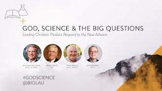 God, Science & the Big Questions: Leading Christian Thinkers Respond to the New Atheism