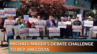 Michael Maher’s Debate Challenge to Rep. Jim Costa