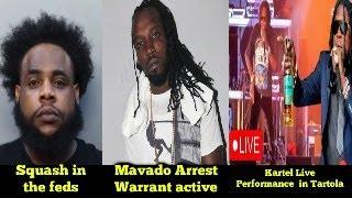 Mavado Arrest Warrant Active in Jamaica / Squash in The US Feds / Vybz Kartel Live in Tortola BVI