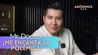 ANÓNIMOS - Ep. 19 Vivo del ESCÁNDALO y me va MUY BIEN | Luis Munguía Y @mrdoctor