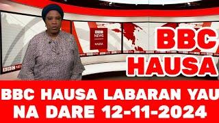 BBC HAUSA LABARAN YAU NA DARE 12-11-2024 #bbchausa #rfihausa #labaranyau #voahausa #labaranduniya