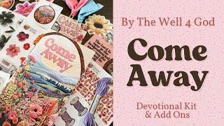 ByTheWell4God “Come Away” Devotional Kit - This one gets personal...