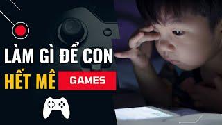 Cha mẹ cần làm gì khi phát hiện con nghiện game | Nguyễn Thị Lanh