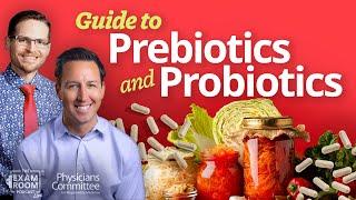 Prebiotics and Probiotics: What's The Difference? | Dr. Will Bulsiewicz | The Exam Room Podcast