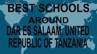 Schools around Dar Es Salaam, United Republic Of Tanzania