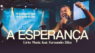 A ESPERANÇA - LÍRIO MUSIC feat FERNANDO SILVA