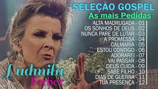 Ludmila Ferber | Melhores e mais tocadas musicas gospel, só as tops cheias de Deus para te abençoar