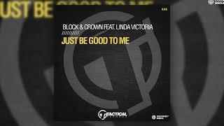 Block & Crown - Just Be Good To Me (feat. Linda Victoria)