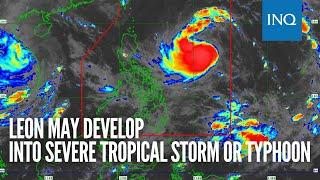 Leon may develop into severe tropical storm or typhoon