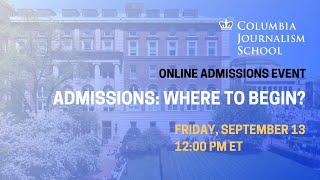 Where to Begin?: Columbia Journalism School Admissions