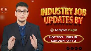 Hot Tech Jobs in London | Part 2 | Analytics insight #jobsearch #jobs #jobs2024