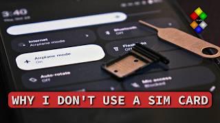 Why I don't use a SIM card and neither should you