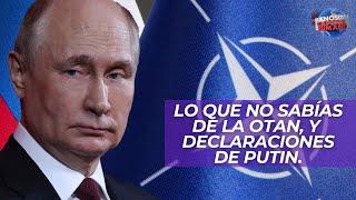 Lo que no sabías de la OTAN y las declaraciones de Putin.