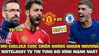 Tin bóng đá 3/11: MU - CHELSEA: CUỘC CHIẾN KHÔNG KHOAN NHƯỢNG, NISTELROOY  TUNG ĐỘI HÌNH MẠNH NHẤT?