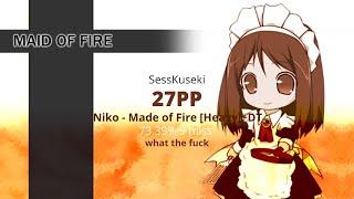 SessKuseki | 27PP | Niko - Made of Fire [Heavy] +DT (lesjuh) | #33 SK | 73.39% 9x miss!
