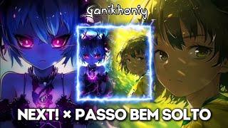 NEXT! x PASSO BEM SOLTO - Mashup