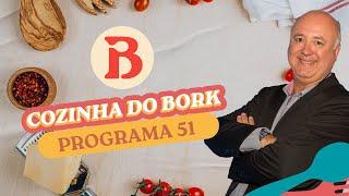 Cozinha do Bork - Programa 51 | Band Receitas [REAPRESENTAÇÃO]