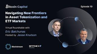 Bitcoin Capital #10 -  Navigating New Frontiers in Asset Tokenization & ETF Markets - Eric Balchunas