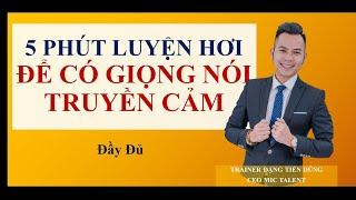 3 BÍ KÍP LUYỆN HƠI - Giọng nói truyền cảm - Trainer Đặng Tiến Dũng