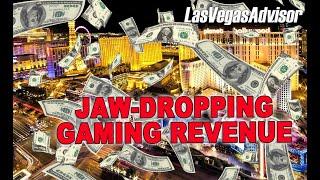 JAW-DROPPING GAMING REVENUE ON THE LAS VEGAS STRIP - LAS VEGAS ADVISOR WEEKLY UPDATE EPISODE 127