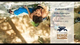Podcast #008: Erika Spengler ist ulligunde.com, die Kletter-Lady