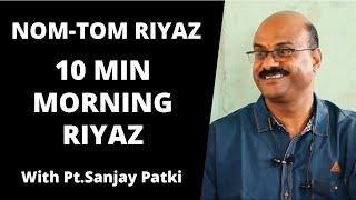 Nom Tom Morning Riyaz (10 min Riyaz to Improve Vocals) | Pt.Shree Sanjay Patki | Swar Swami Official