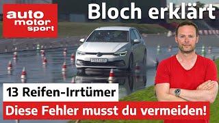 Diese Fehler musst du vermeiden! 13 Reifen-Irrtümer - Bloch erklärt #160 | auto motor und sport